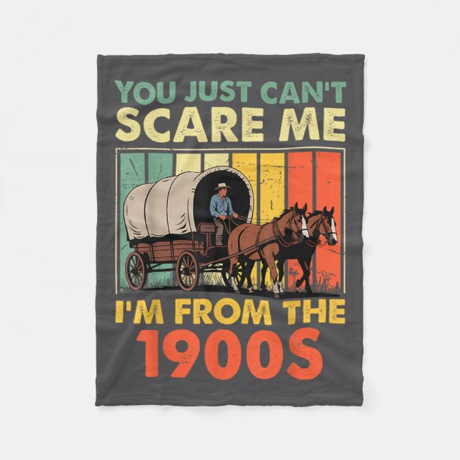 You Just Can't E Me I'm From The 1900s Funny Men W Fleece Blanket (Front)