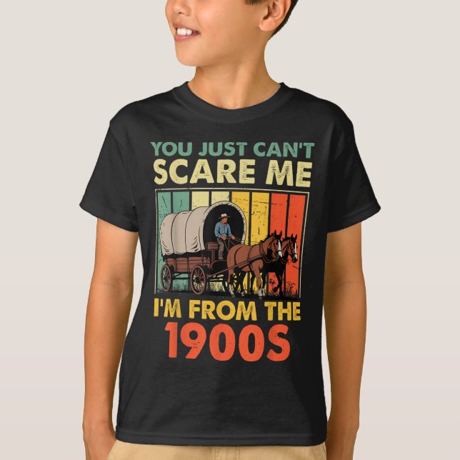 You Just Can't E Me I'm From The 1900s Funny Men W T-Shirt (Front)