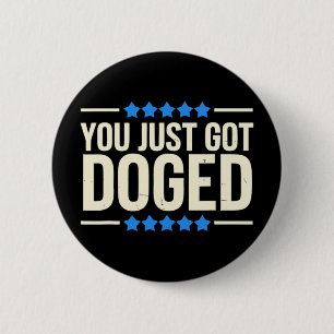 You Just Got Doged Trump Department Humour 6 Cm Round Badge