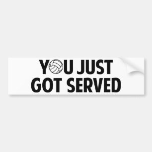 You Just Got Served Bumper Sticker