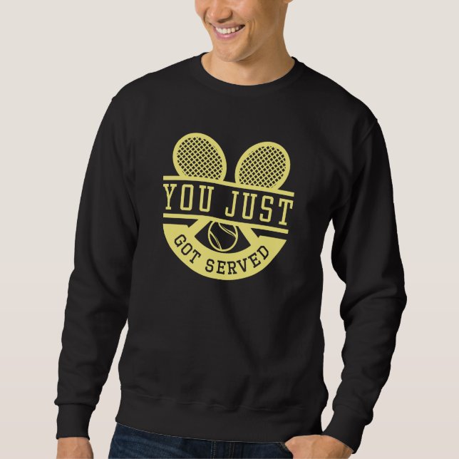You Just Got Served Sweatshirt (Front)