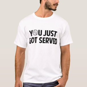 You Just Got Served T-Shirt