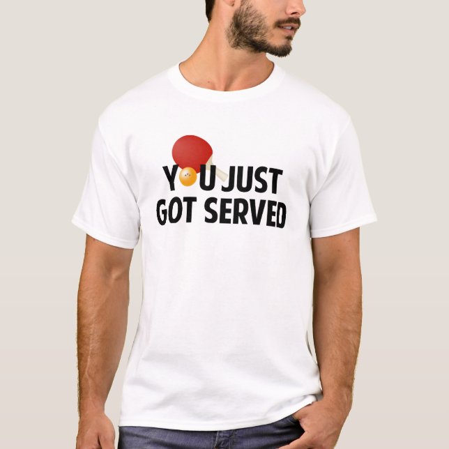 You Just Got Served T-Shirt (Front)