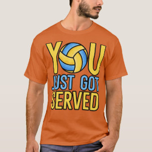You just got served T-Shirt