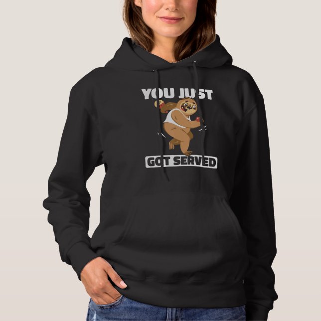 You Just Got Served Table Tennis Ping Pong Hoodie (Front)