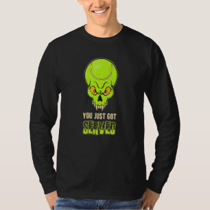 You Just Got Served Tennis Player T-Shirt