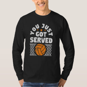 You Just Got Served Volleyball Funny Beach Volleyb T-Shirt