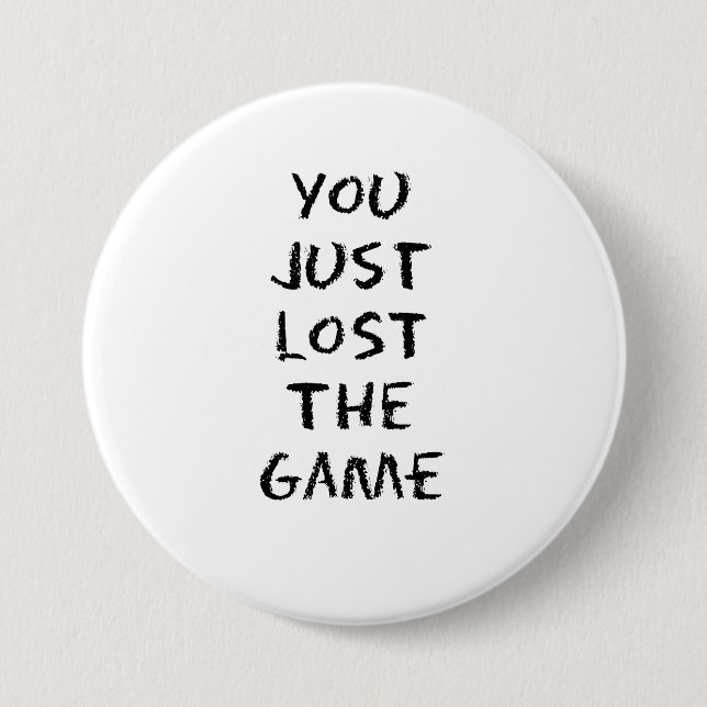You Just Lost the Game 7.5 Cm Round Badge (Front)