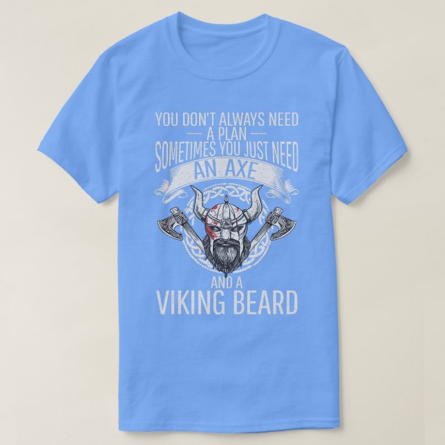 You just need an Axe and a Viking beard Odin Nordi T-Shirt (Design Front)