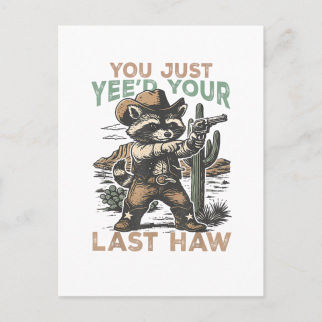 You Just Yee'd Your Last Haw  Postcard (Front)