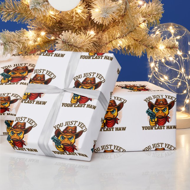 You Just Yee'd Your Last Haw, Western Cowboy duck Wrapping Paper (Holidays)