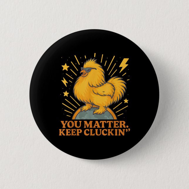 You Keep Cluckin Funny Chicken Pun  6 Cm Round Badge (Front)