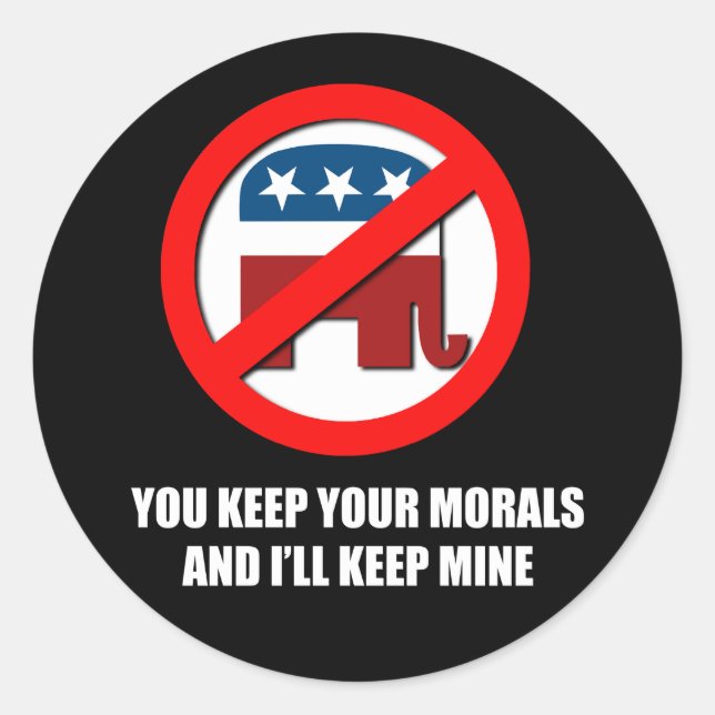 You keep your morals and I'll keep mine Classic Round Sticker (Front)