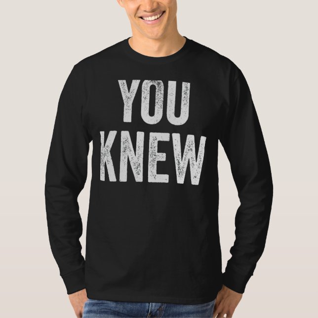 You Knew Outfit 15 T-Shirt (Front)