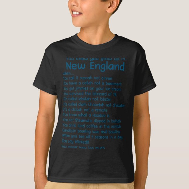 You Knew You Grew Up In New England When  T-Shirt (Front)