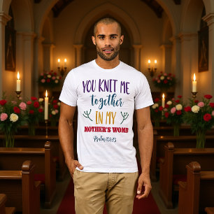 You Knit Me Together Psalm 139:13 Creation Tee