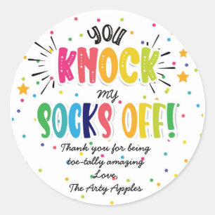 you knock my socks off!  square sticker