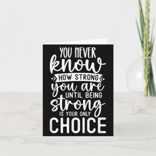 You Know How Strong You Are Motivational Quote Card