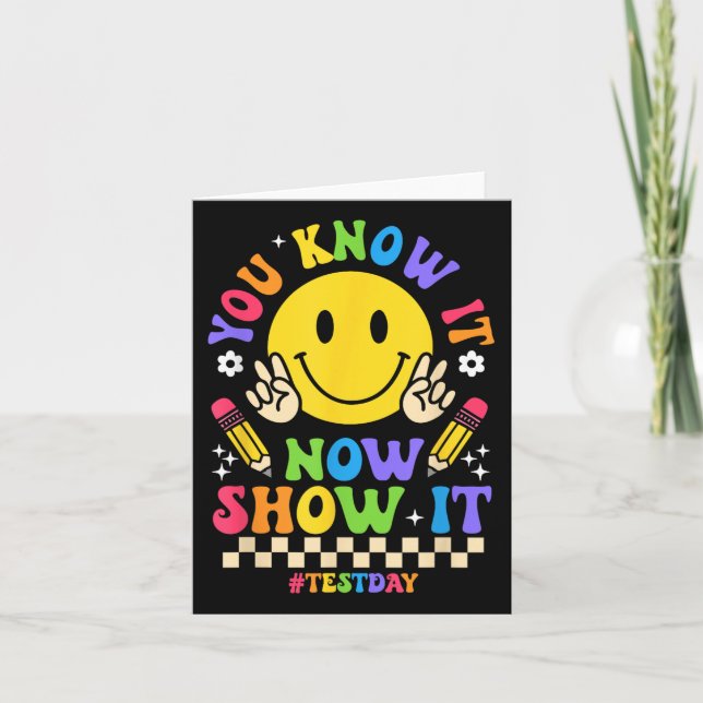 You Know It Now Show It Testing Day Teacher Men Wo Card (Front)