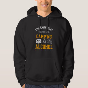 You Know Rhymes With Camping Alcohol Humour Drinki Hoodie