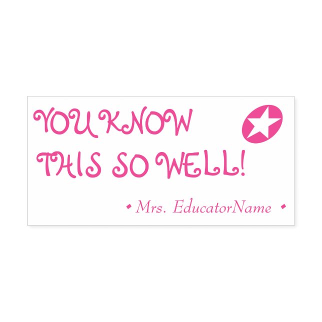 "YOU KNOW THIS SO WELL!" + Custom Teacher Name Self-inking Stamp (Design)