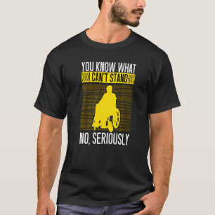 You Know What I Can't Stand Handicap Rollin Wheel T-Shirt