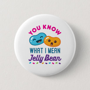 You Know What I Mean Jelly Bean Kawaii Candy 6 Cm Round Badge