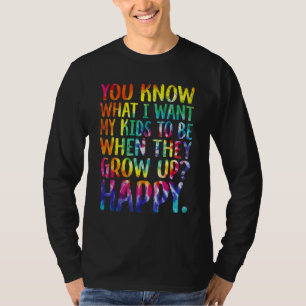 You Know What I Want For My Kids Happy LGBT Kids T T-Shirt
