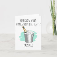 You Know What Prosecco Puns Birthday Card