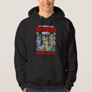 You Know What Rhymes With Camping Alcohol Hoodie