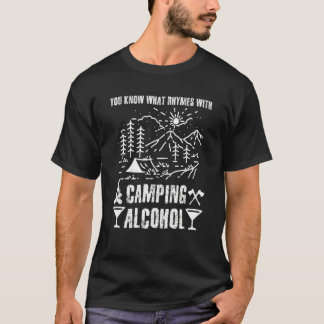 You Know What Rhymes With Camping Alcohol Outdoor  T-Shirt