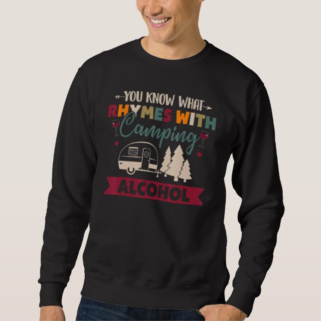 You Know What Rhymes With Camping Alcohol Sweatshirt (Front)