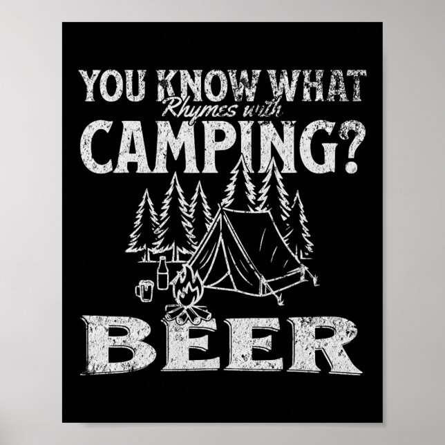 You Know What Rhymes With Camping Beer Funny Desig Poster (Front)