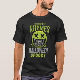 You Know What Rhymes With Halloween Spooky Or Hall T-Shirt