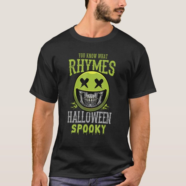 You Know What Rhymes With Halloween Spooky Or Hall T-Shirt (Front)