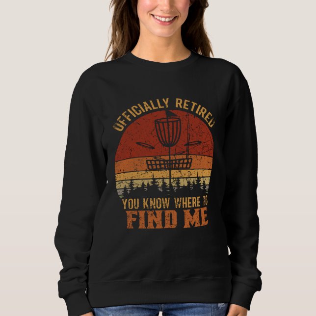 You know where to find me Frisbee Player Disc Golf Sweatshirt (Front)
