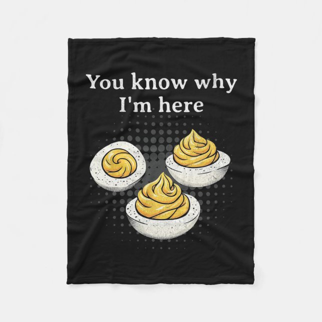 You Know Why I’m Here Deviled Egg Retro Funny Than Fleece Blanket (Front)