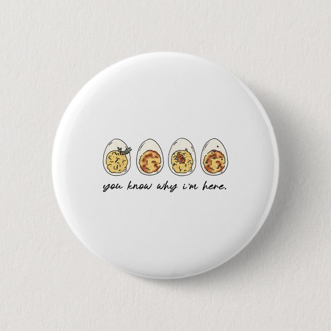 You Know Why I'm Here  6 Cm Round Badge (Front)