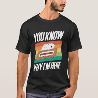 You Know Why Im Here Cribbage Game Player T-Shirt