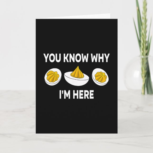 You Know Why I'm Here Funny Dinner Thanksgiving De Card (Front)