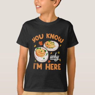 You Know Why Im Here Thanksgiving Deviled Eggs Men T-Shirt