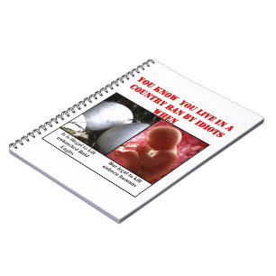 YOU KNOW YOU LIVE IN A COUNTRY RAN BY IDIOTS WHEN SPIRAL NOTEBOOK