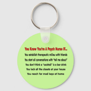 You Know You're A Psych Nurse IF... Key Ring