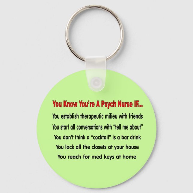 You Know You're A Psych Nurse IF... Key Ring (Front)
