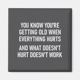 You Know You're Getting Old, Funny, Jokes, Sarcast Magnet