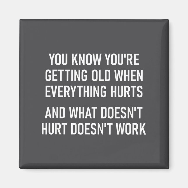 You Know You're Getting Old, Funny, Jokes, Sarcast Magnet (Front)