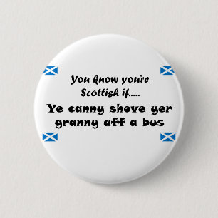 You know you're Scottish.... 6 Cm Round Badge