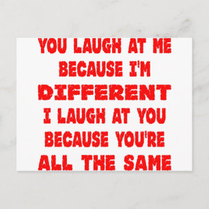 You Laugh At Me Because I'm Different I Laugh At Postcard