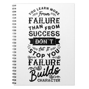 You Learn More From Failure Than From Success. Notebook