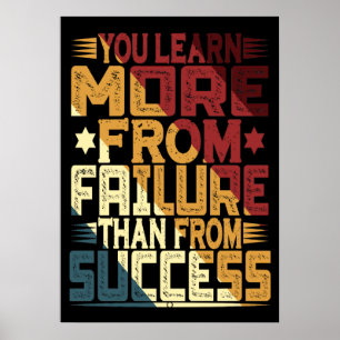 You Learn More From Failure Than From Success Poster